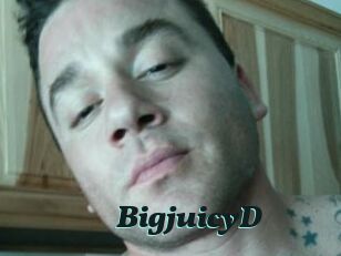 BigjuicyD