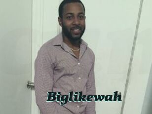 Biglikewah