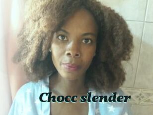 Chocc_slender