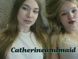 Catherineandmaid