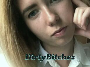 DirtyBitchez