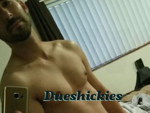 Dueshickies