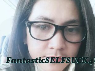 FantasticSELFSUCK4U