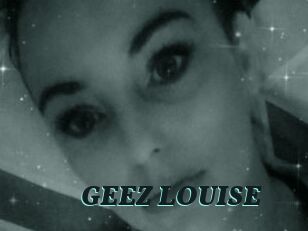 GEEZ_LOUISE