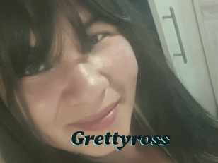 Grettyross