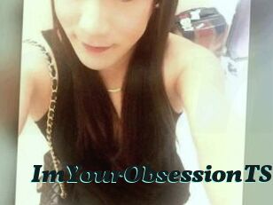 ImYourObsessionTS