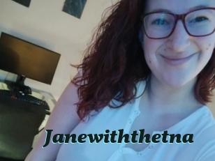 Janewiththetna