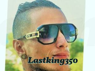 Lastking350