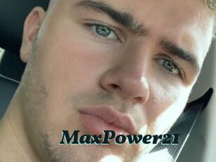 MaxPower21