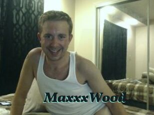 MaxxxWood