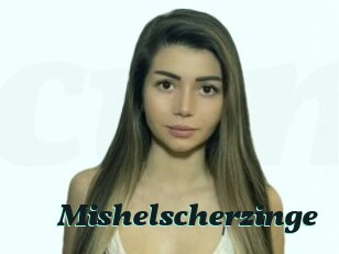 Mishelscherzinge