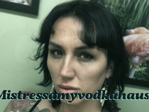 Mistressamyvodkahaus