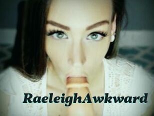 RaeleighAwkward