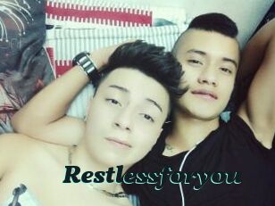 Restlessforyou