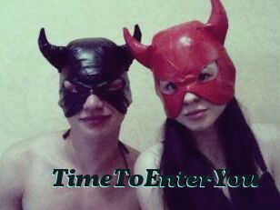 TimeToEnterYou