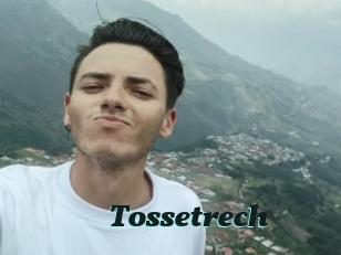 Tossetrech