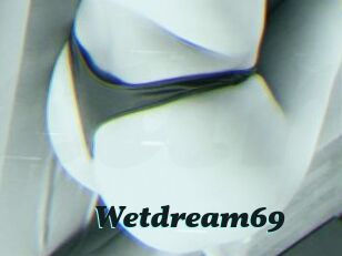 Wetdream69