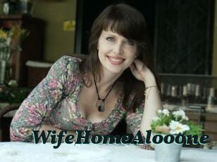 WifeHomeAlooone